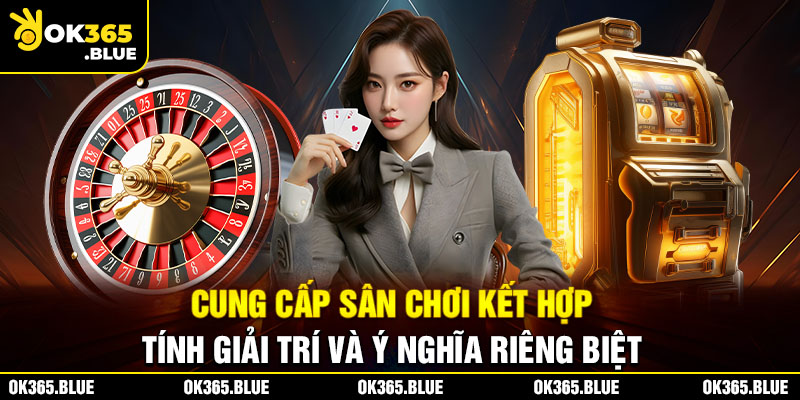 Cung cấp sân chơi kết hợp tính giải trí và ý nghĩa riêng biệt